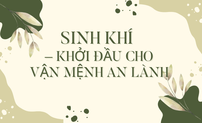 Sinh Khí – Khởi Đầu Cho Vận Mệnh An Lành